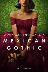 Mexican Gothic by Silvia Moreno-Garcia