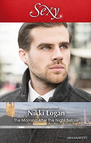 The Morning After The Night Before by Nikki Logan, Nikki Logan