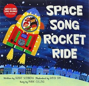 Space Song Rocket Ride With CD (Audio) by Mark Collins, Sunny Scribens, David Sim