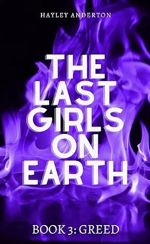 The Last Girls on Earth: Greed by Hayley Anderton