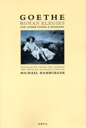 Roman Elegies by Michael Hamburger, Johann Wolfgang von Goethe