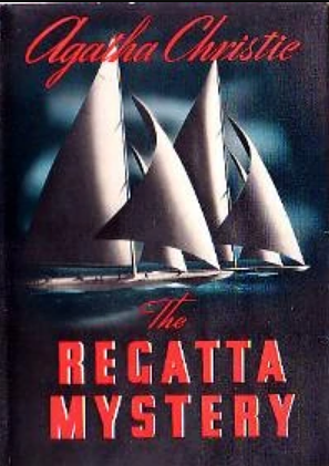 The Regatta Mystery And Other Stories by Agatha Christie, Agatha Christie