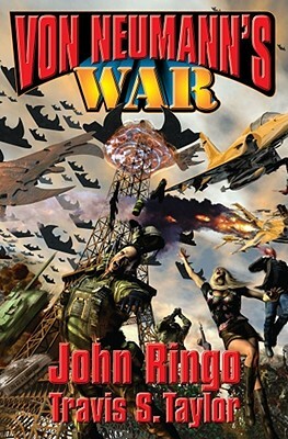 Von Neumann's War, Volume 1 by John Ringo, Travis Taylor