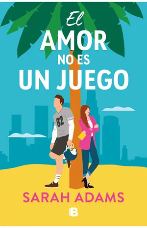 El amor no es un juego by Sarah Adams