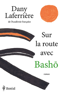 Sur la route avec Basho by Dany Laferrière