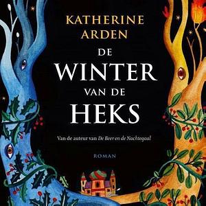 De Winter van de Heks by Katherine Arden