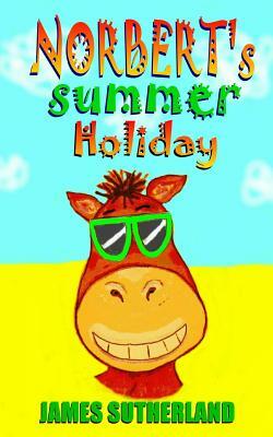 Norbert's Summer Holiday by James Sutherland