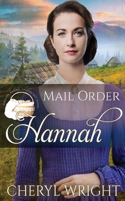 Mail Order Hannah by Cheryl Wright