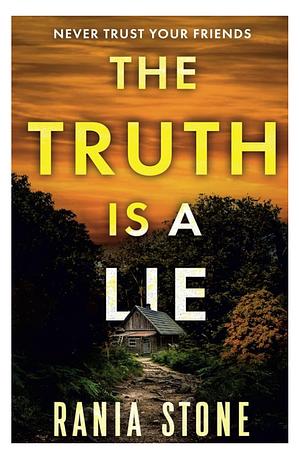 The Truth Is A Lie by Rania Stone