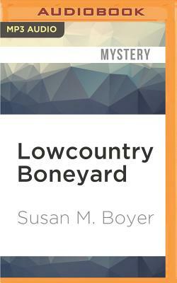 Lowcountry Boneyard by Susan M. Boyer