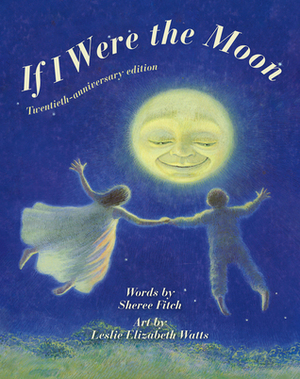 If I Were the Moon by Leslie Watts, Sheree Fitch