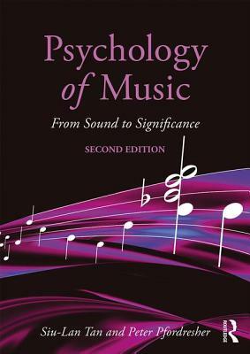 Psychology of Music: From Sound to Significance by Peter Pfordresher, Rom Harré, Siu-Lan Tan