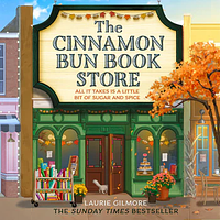 The Cinnamon Bun Book Store by Laurie Gilmore