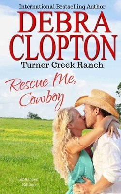 Rescue Me, Cowboy by Debra Clopton
