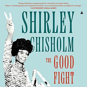 The Good Fight by Shirley Chisholm