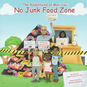 The Adventures of Mari Lou: No Junk Food Zone: Editor's Edition by Rose F. St Paul