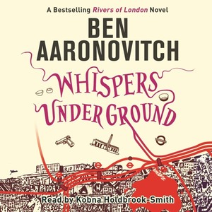 Whispers Under Ground by Ben Aaronovitch