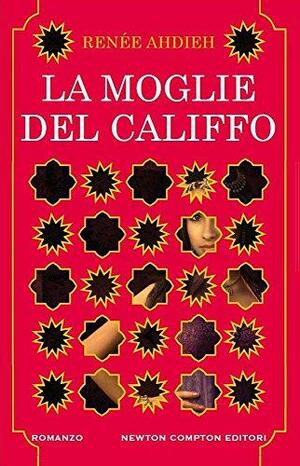 La moglie del califfo by Renée Ahdieh