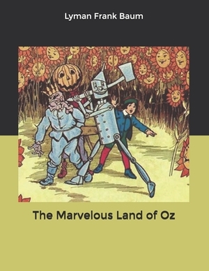 The Marvelous Land of Oz by L. Frank Baum