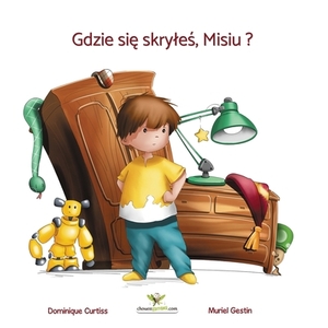 Gdzie si&#281; skryle&#347;, Misiu ? by Dominique Curtiss