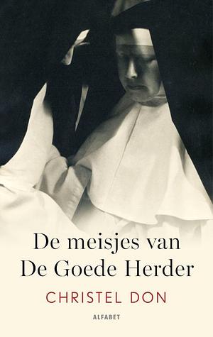 De meisjes van De Goede Herder by Christel Don