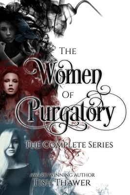 The Women of Purgatory: The Complete Series by Tish Thawer