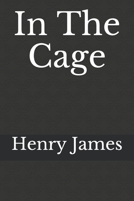 In The Cage by Henry James