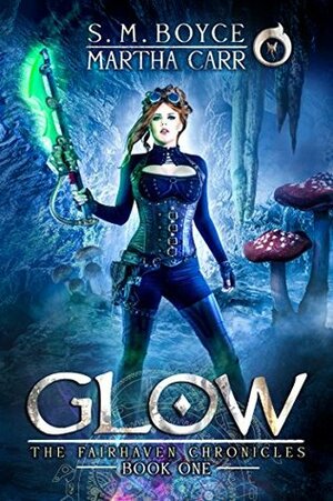 Glow: The Revelations of Oriceran by Michael Anderle, Martha Carr, S.M. Boyce