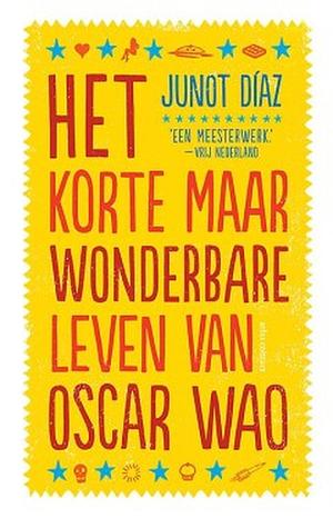 Het korte maar wonderbare leven van Oscar Wao by Junot Díaz