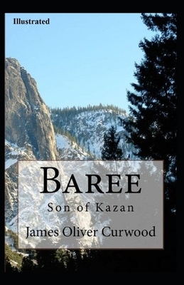 Baree, Son of Kazan Illustrated by James Oliver Curwood