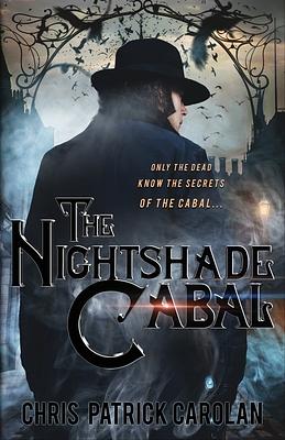 The Nightshade Cabal by Chris Patrick Carolan