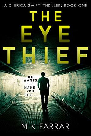 The Eye Thief by M.K. Farrar