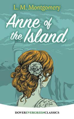 Anne of the Island by L.M. Montgomery