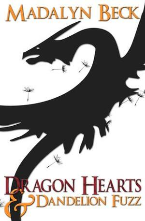 Dragon Hearts & Dandelion Fuzz by Madalyn Beck
