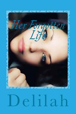Her Forgotten Life by Delilah