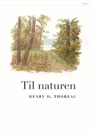 Til naturen by Henry David Thoreau