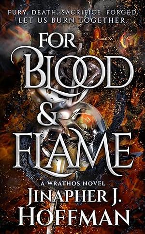 For Blood and Flame by Jinapher J. Hoffman