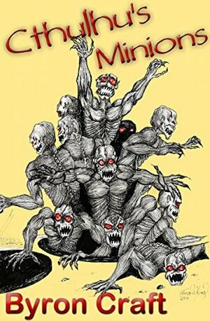 Cthulhu's Minions (The Arkham Detective Book 1) by Byron Craft