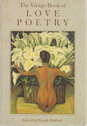 Virago Book of Love Poetry by Wendy Mulford, Wendy Mulford, Sandi Russell