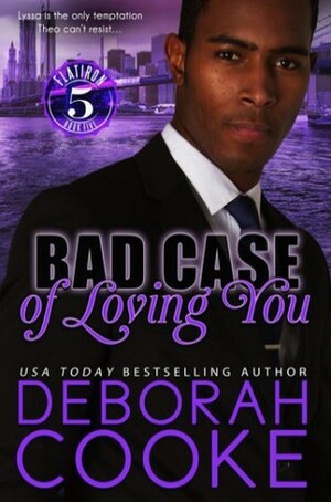 Bad Case of Loving You by Deborah Cooke