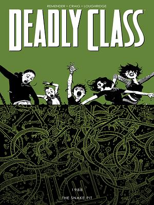 Deadly Class, Volume 3: The Snake Pit by Rick Remender