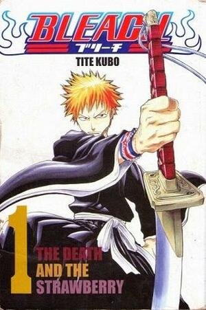Bleach, Vol. 1: The Death And The Strawberry by Tite Kubo