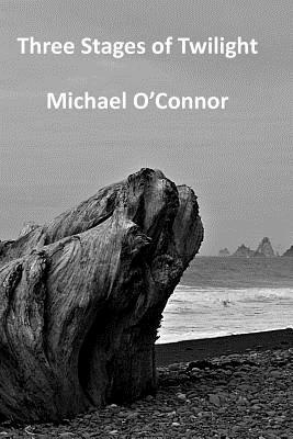 Three Stages of Twilight by Michael O'Connor