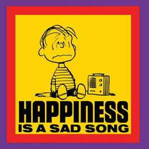 Happiness is a Sad Song by Charles M. Schulz