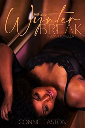 Wynter Break : A BBW Novella by Connie Easton