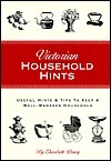 Victorian Household Hints: Useful Hints & Tips to Keep a Well Managed Household by Elizabeth Drury