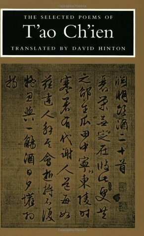 The Selected Poems of T'ao Ch'ien by David Hinton, Tao Yuanming, Tao Chien