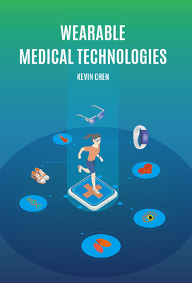 Wearable Medical Technologies by Kevin Chen
