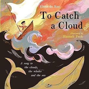 Catch A Cloud by Elena de Roo, Elena de Roo