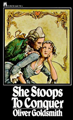 She Stoops to Conquer by Oliver Goldsmith